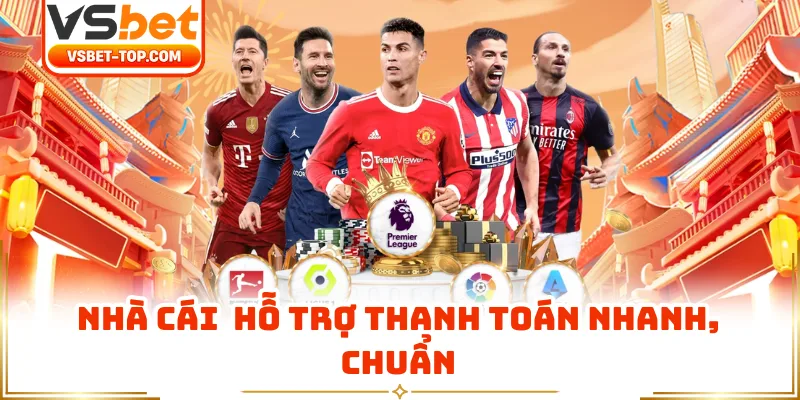 Nhà Cái Hỗ Trợ Thanh Toán Nhanh, Chuẩn